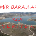 iZMİR bARAJLARI s.o.s. VERİYOR.